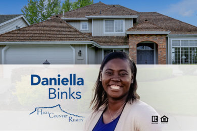 Daniella Binks of High Country Realty is Ready and Excited to Serve You!