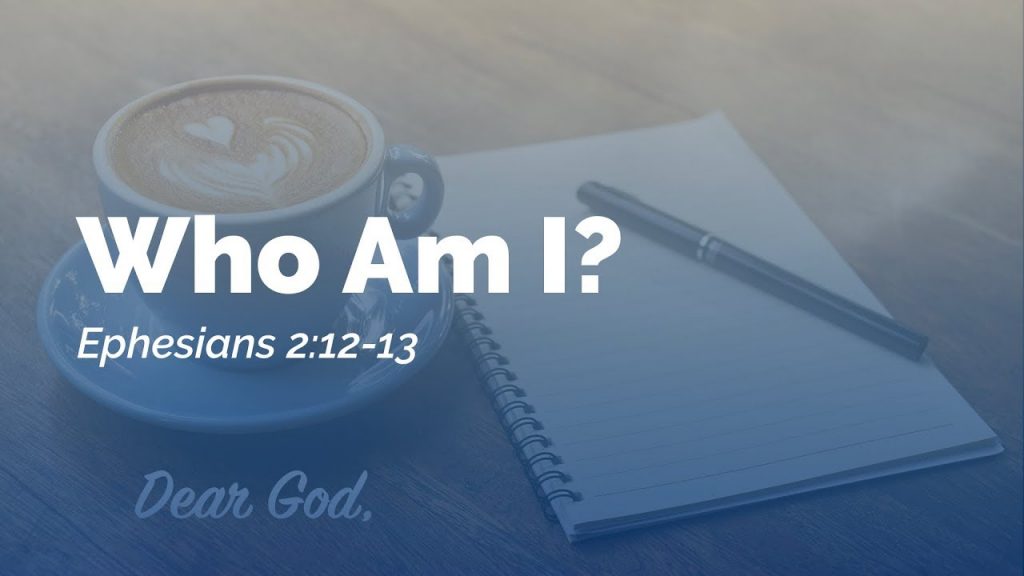 Dear God – Who Am I?