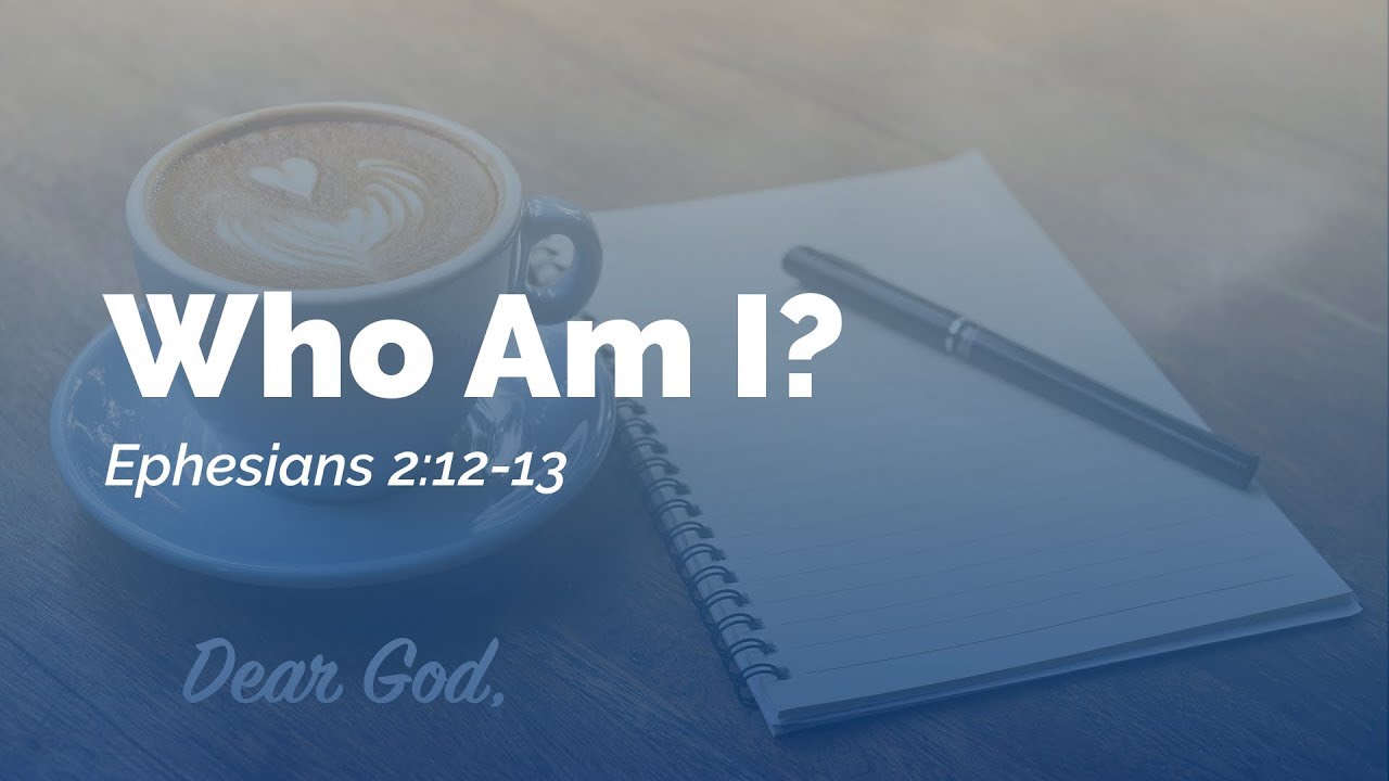 Dear God – Who Am I?