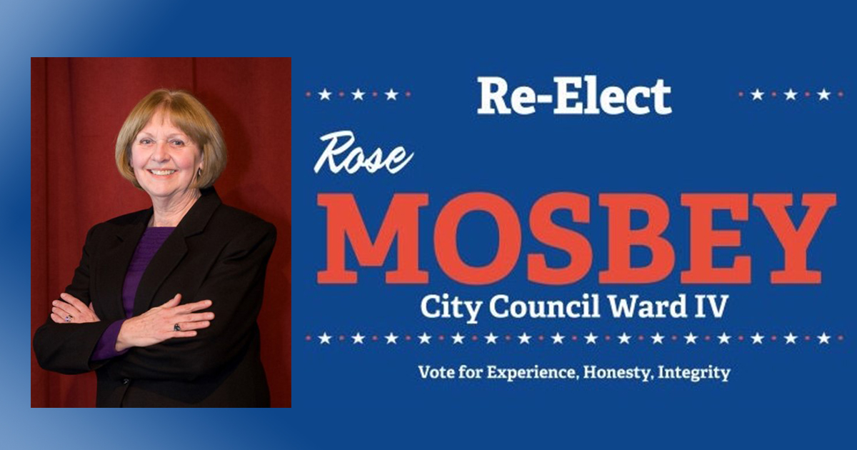 Re-Elect Rose Mosbey City Council Ward IV