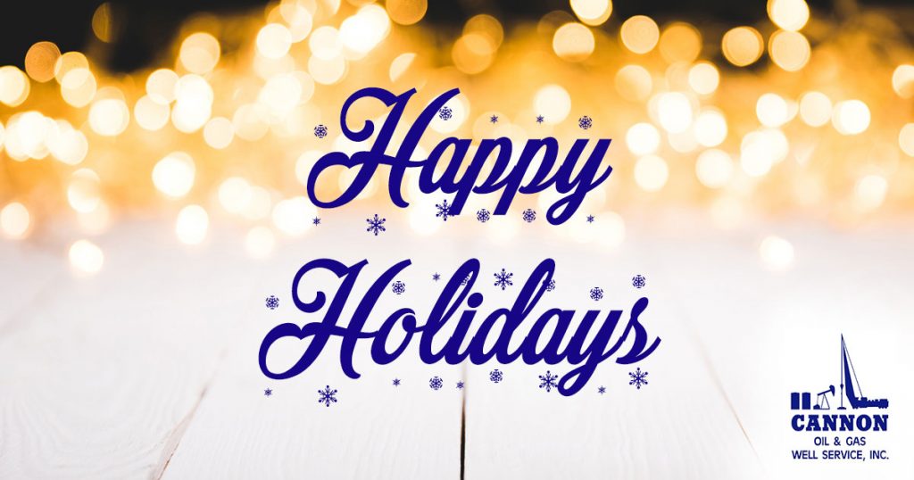 Happy Holidays from Cannon Oil & Gas Well Service, Inc.