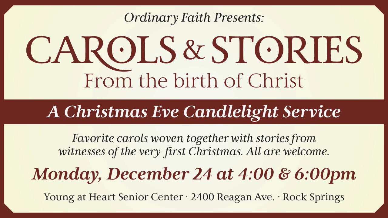 Hear Carols & Stories of the Birth of Christ Presented  by Ordinary Faith Ministries This Christmas Eve