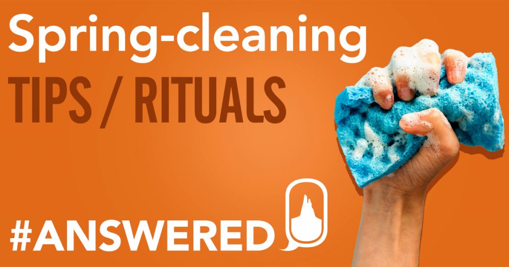 #ANSWERED Spring-Cleaning TIPS/RITUALS
