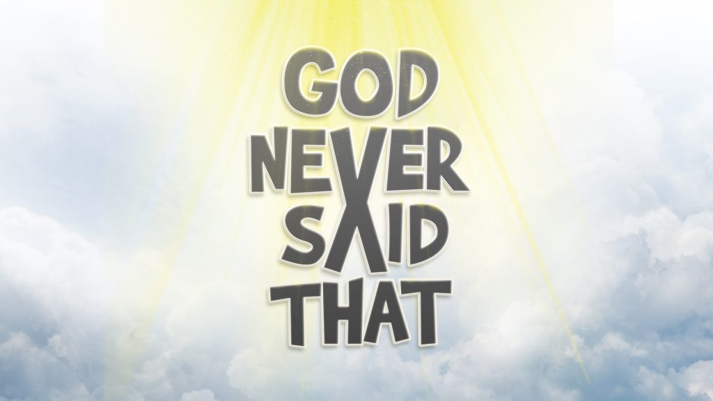 God Never Said That… God Wants You To Be Happy