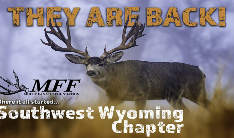 Come Kick Off Mule Deer Days with Muley Fanatics Southwest Wyoming Chapter Banquet