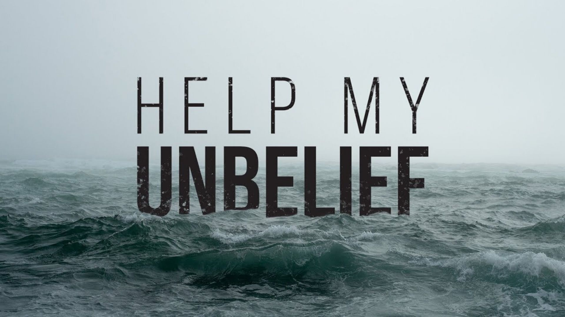Help My Unbelief