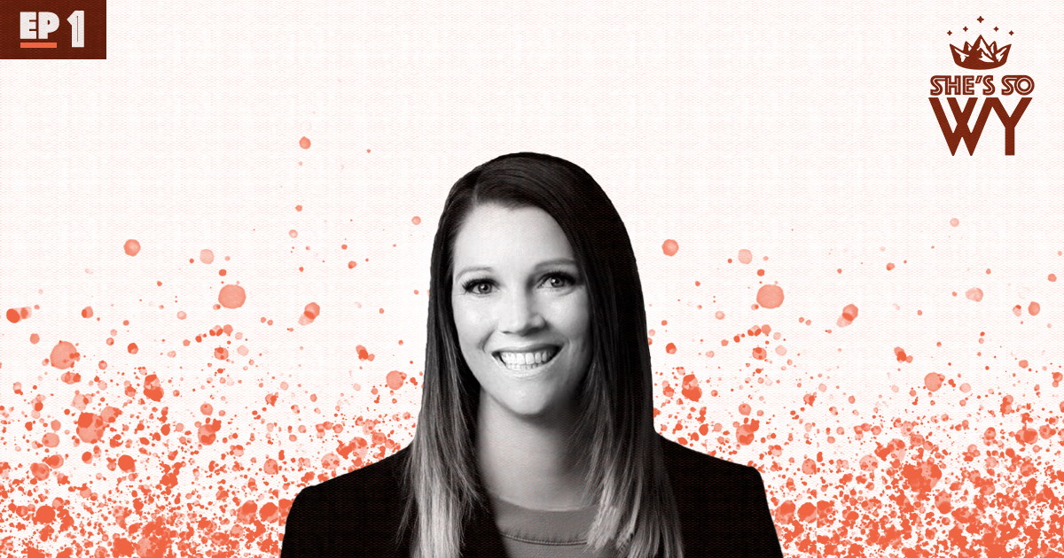 She’s So WY Podcast with Lauren Schoenfeld (Ep. 1)