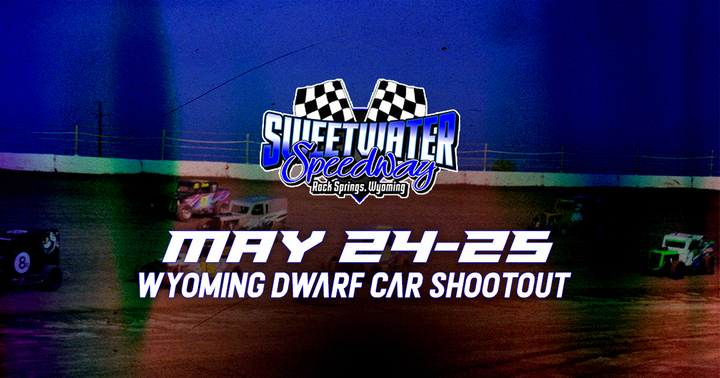 Come Out and Enjoy the Sweetwater Speedway- Wyoming Dwarf Car Shootout