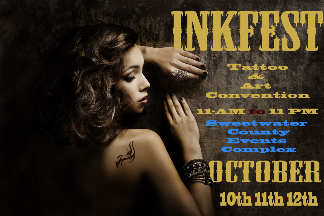 INKFEST – A Three Day Tattoo Convention So Big Only The Sweetwater County Events Complex Could Hold It!