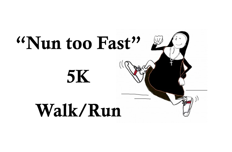 ‘Nun too Fast’ 5K Walk/Run this Saturday