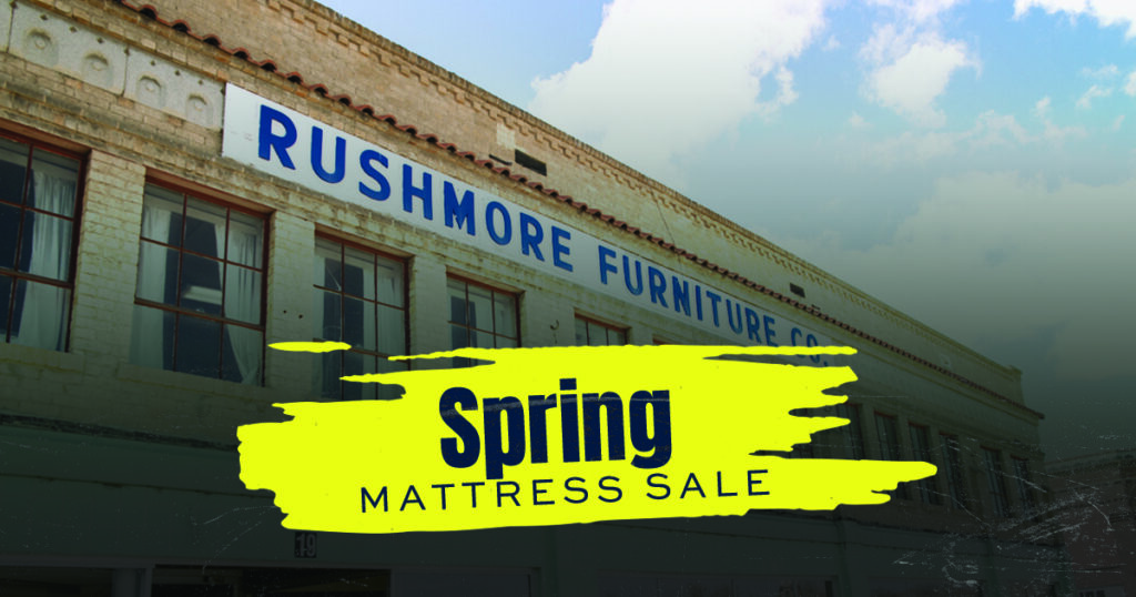 IT’S A SPRING SPECIAL ON MATTRESSES AT RUSHMORE FURNITURE