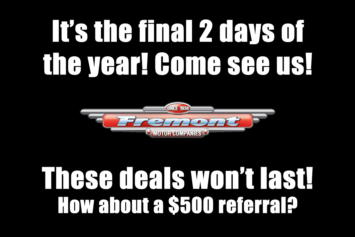 It’s The Final Two Days of The Year! These Deals Won’t Last! How About A $500 Referral?