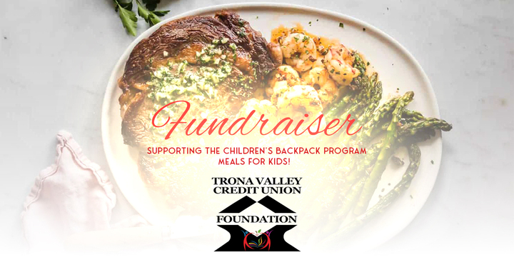 You’re Invited to Attend a Trona Valley Credit Union Foundation, Inc. Fundraiser. All Proceeds Benefit the Weekend Backpack Meal Program