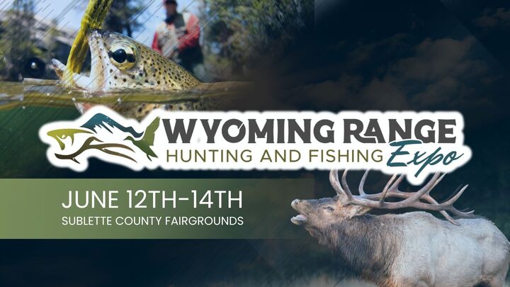 First Annual Wyoming Range Hunting & Fishing Expo — A Full Weekend Built for the Outdoors