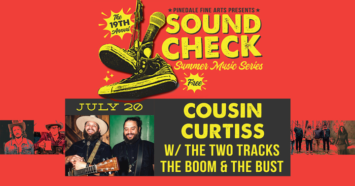 Pinedale’s Soundcheck Summer Music Series Kicks Continues July 20 – COUSIN CURTISS w/ THE TWO TRACKS, BOOM & THE BUST