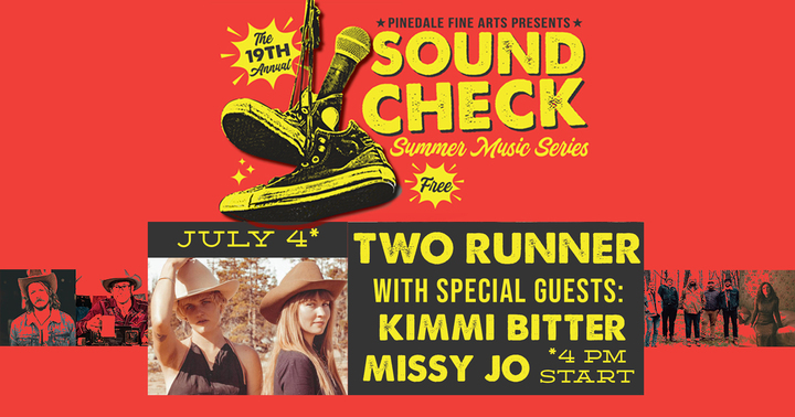 Pinedale’s Soundcheck Summer Music Series Kicks Continues July 4th with TWO RUNNER w/ special guests KIMMI BITTER, MISSY JO