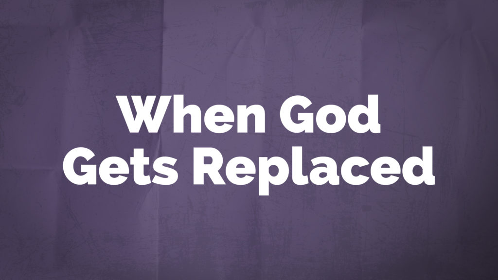 When God Gets Replaced