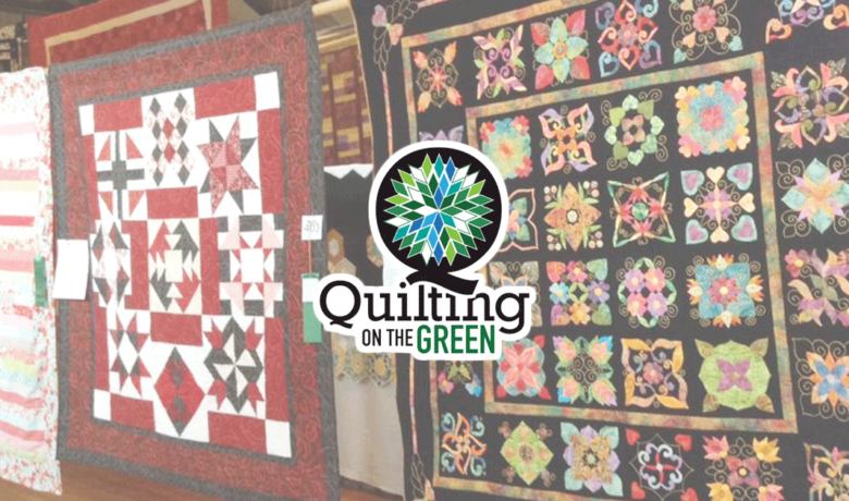 Submit Your Masterpiece for the 2021 Quilting on the Green