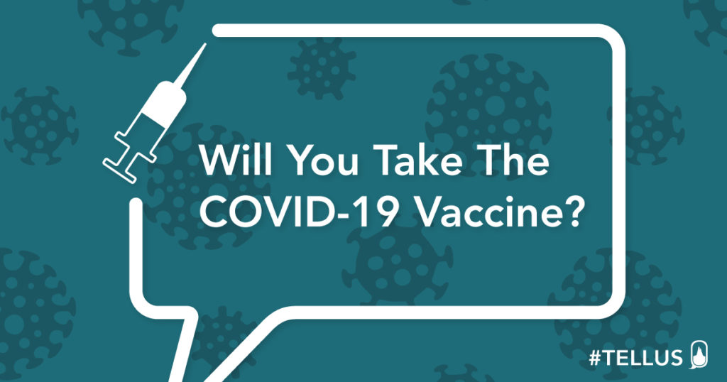 #TELLUS: Will You Take the COVID-19 Vaccine?