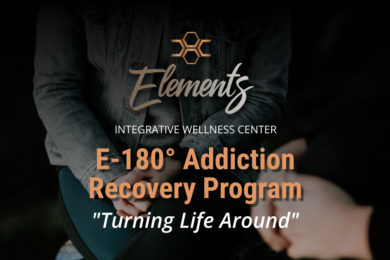 Turning Life Around, Elements E-180 Addiction Recovery Program
