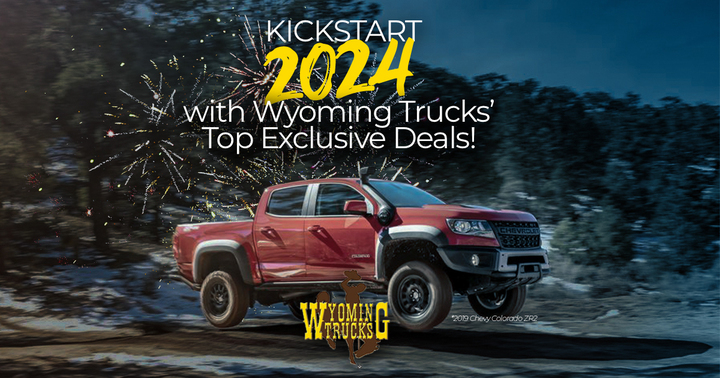 Kickstart 2024 with Wyoming Trucks’ Top Exclusive Deals