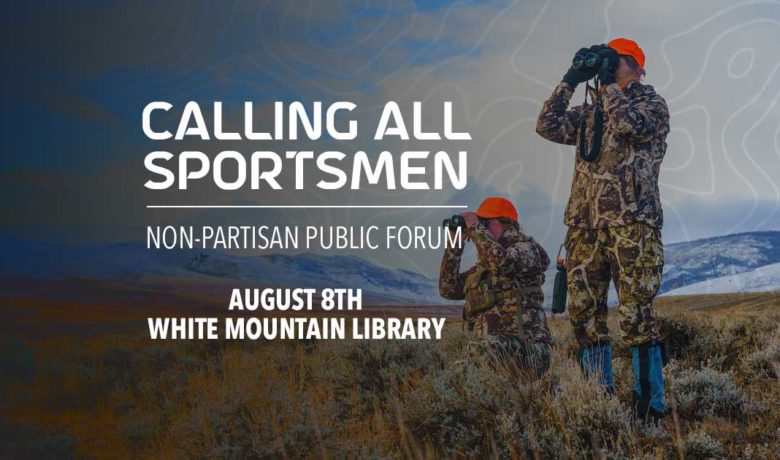 SW Wyoming Residents Invited to Sportsmen’s Candidate Forum