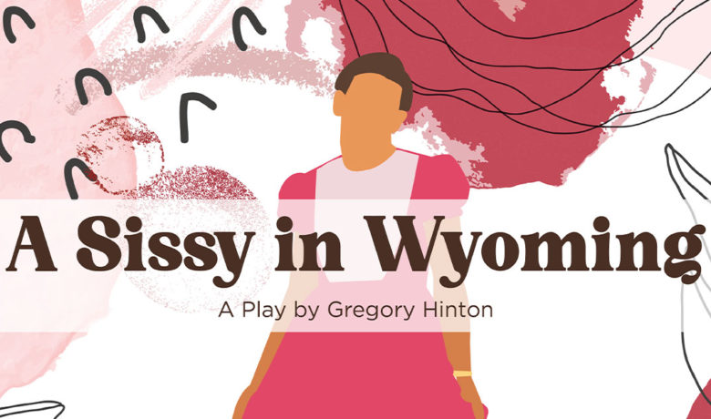 Premiere of ‘A Sissy in Wyoming’ Set for March 15 at Broadway Theater