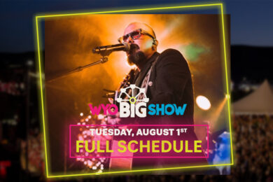 Big Show Schedule – Tuesday, August 1st