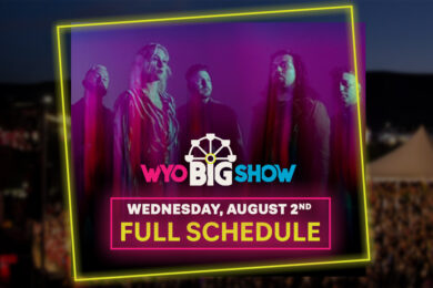 Big Show Schedule – Wednesday, August 2nd