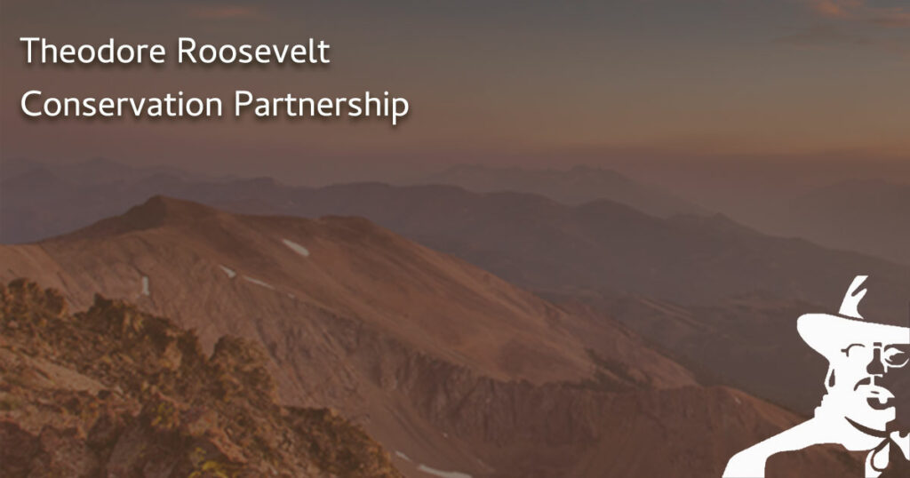 Join Theodore Roosevelt Conservation Partnership for a Public Lands Access Listening Session