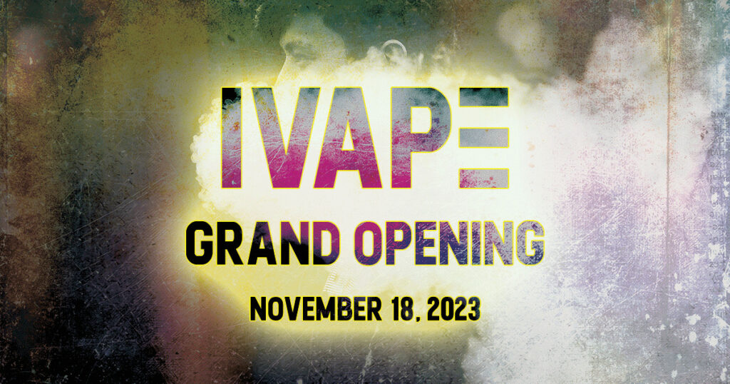 You’re Invited to IVAPE’s Grand Opening Event