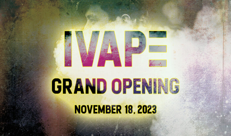 You’re Invited to IVAPE’s Grand Opening Event
