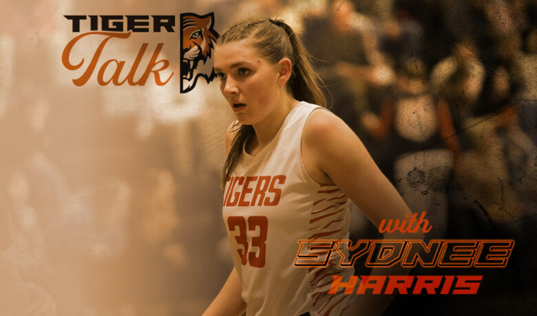 Tiger Talk: Sydnee Harris with Lady Tiger Basketball