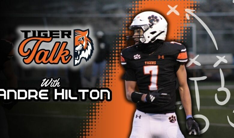 Tiger Talk: Andre Hilton with Tiger Football