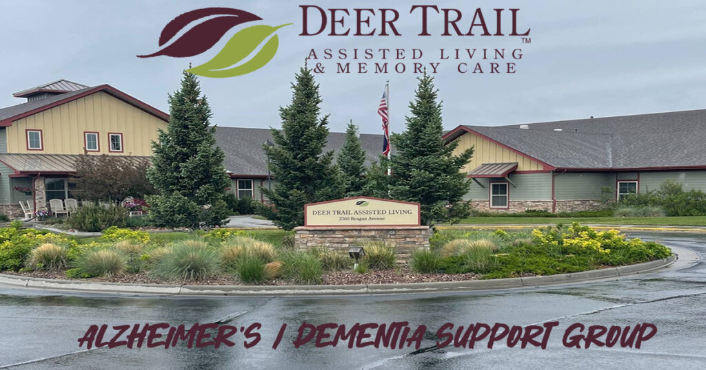 Deer Trail Assisted Living & Memory Care Center is Offering an  Alzheimer’s / Dementia Support Group