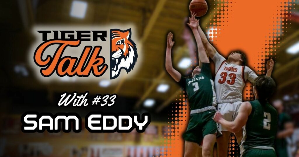 Tiger Talk: Sam Eddy with Tiger Basketball