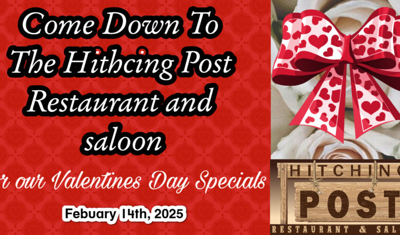 Come to the Hitching Post Restaurant and Saloon this Valentine’s Day