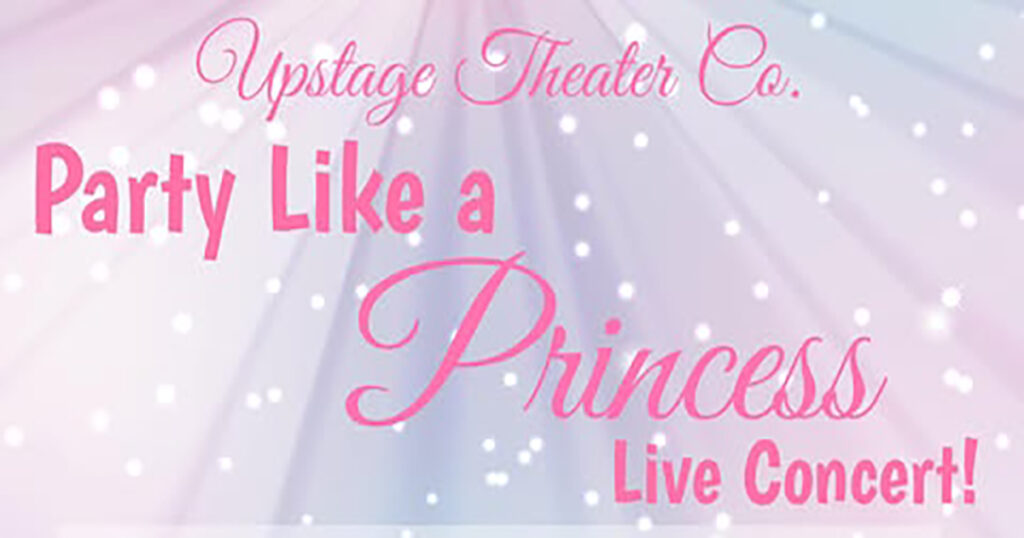 Treat Yourself to Party Like a Princess Live Concert