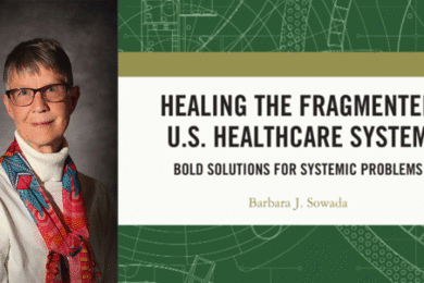 Barbara Sowada Published ‘Healing the Fragmented U.S. Healthcare System’
