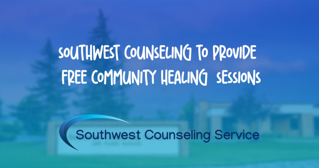 SOUTHWEST COUNSELING TO PROVIDE FREE COMMUNITY HEALING SESSIONS