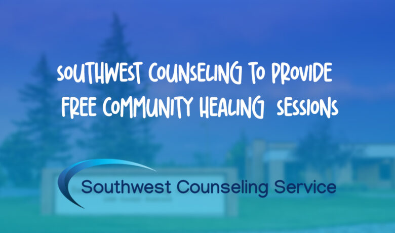 SOUTHWEST COUNSELING TO PROVIDE FREE COMMUNITY HEALING SESSIONS