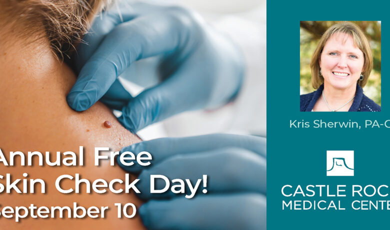 Come to Castle Rock Medical Center for Free Skin Check