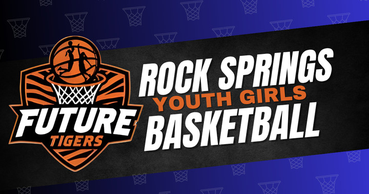 Registration for Rock Springs Girl’s Future Tigers Basketball is NOW OPEN!