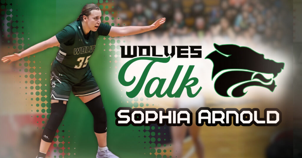Wolves Talk: Sophia Arnold With Lady Wolves Basketball, Volleyball, and Track