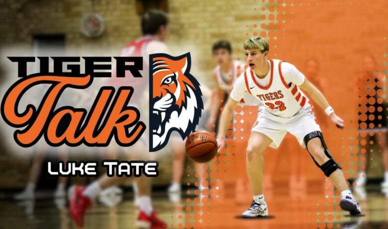 Tiger Talk: Luke Tate with Tiger Basketball