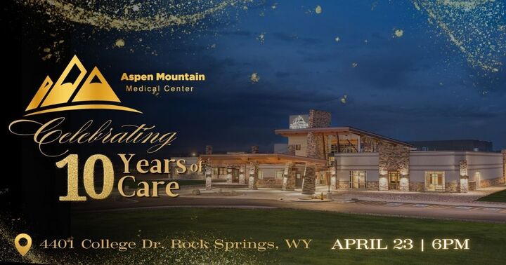 Aspen Mountain Medical Center Celebrating 10 Years of Local, Compassionate Healthcare in Sweetwater County