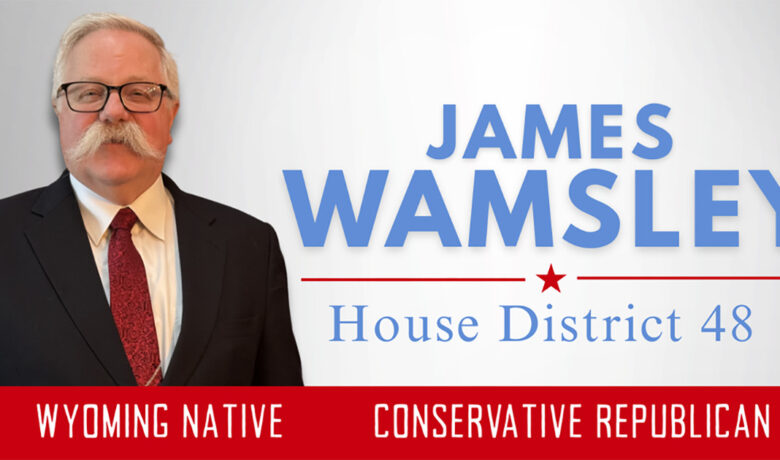 James Wamsley Announces Conservative Campaign for Wyoming House District 48